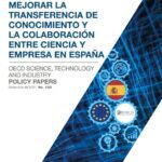MEJORAR LA TRANSFERENCIA DE CONOCIMIENTO Y LA COLABORACIÓN ENTRE CIENCIA Y EMPRESA EN ESPAÑA