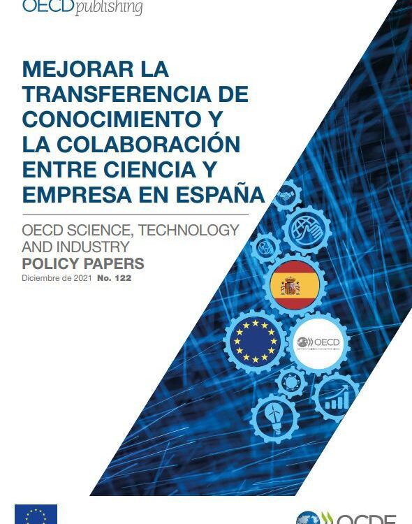 MEJORAR LA TRANSFERENCIA DE CONOCIMIENTO Y LA COLABORACIÓN ENTRE CIENCIA Y EMPRESA EN ESPAÑA