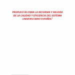 PROPUESTAS PARA LA REFORMA Y MEJORA DE LA CALIDAD Y EFICIENCIA DEL SISTEMA UNIVERSITARIO ESPAÑOL. FEBRERO DE 2013.