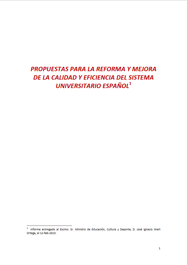PROPUESTAS PARA LA REFORMA Y MEJORA DE LA CALIDAD Y EFICIENCIA DEL SISTEMA UNIVERSITARIO ESPAÑOL. FEBRERO DE 2013.